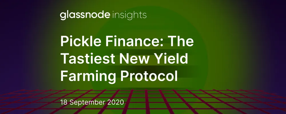 Pickle Finance: The Tastiest New Yield Farming Protocol