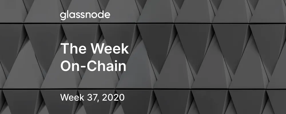 The Week On-Chain (Week 37, 2020)