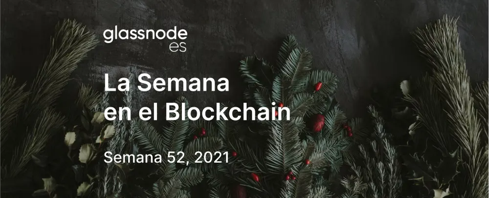 La Semana en el Blockchain (Semana 52, 2021)
