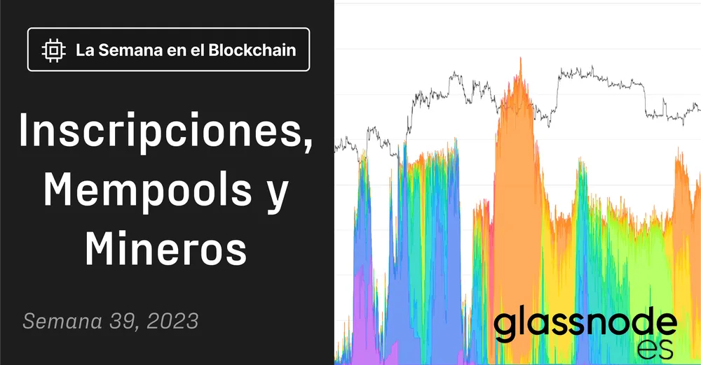 Inscripciones, Mempools y Mineros