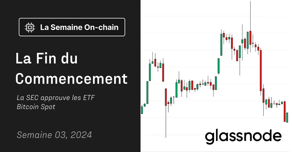 La Fin du Commencement : La SEC approuve les ETF Bitcoin Spot