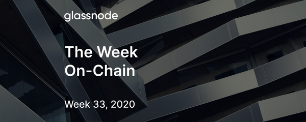 The Week On-Chain (Week 33, 2020)