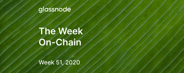 The Week On-Chain (Week 51, 2020)