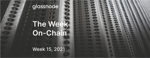 The Week On-chain (Week 15, 2021)