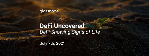 DeFi Uncovered: DeFi Showing Signs of Life