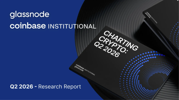 Coinbase + Glassnode: Charting Crypto Q2 2026