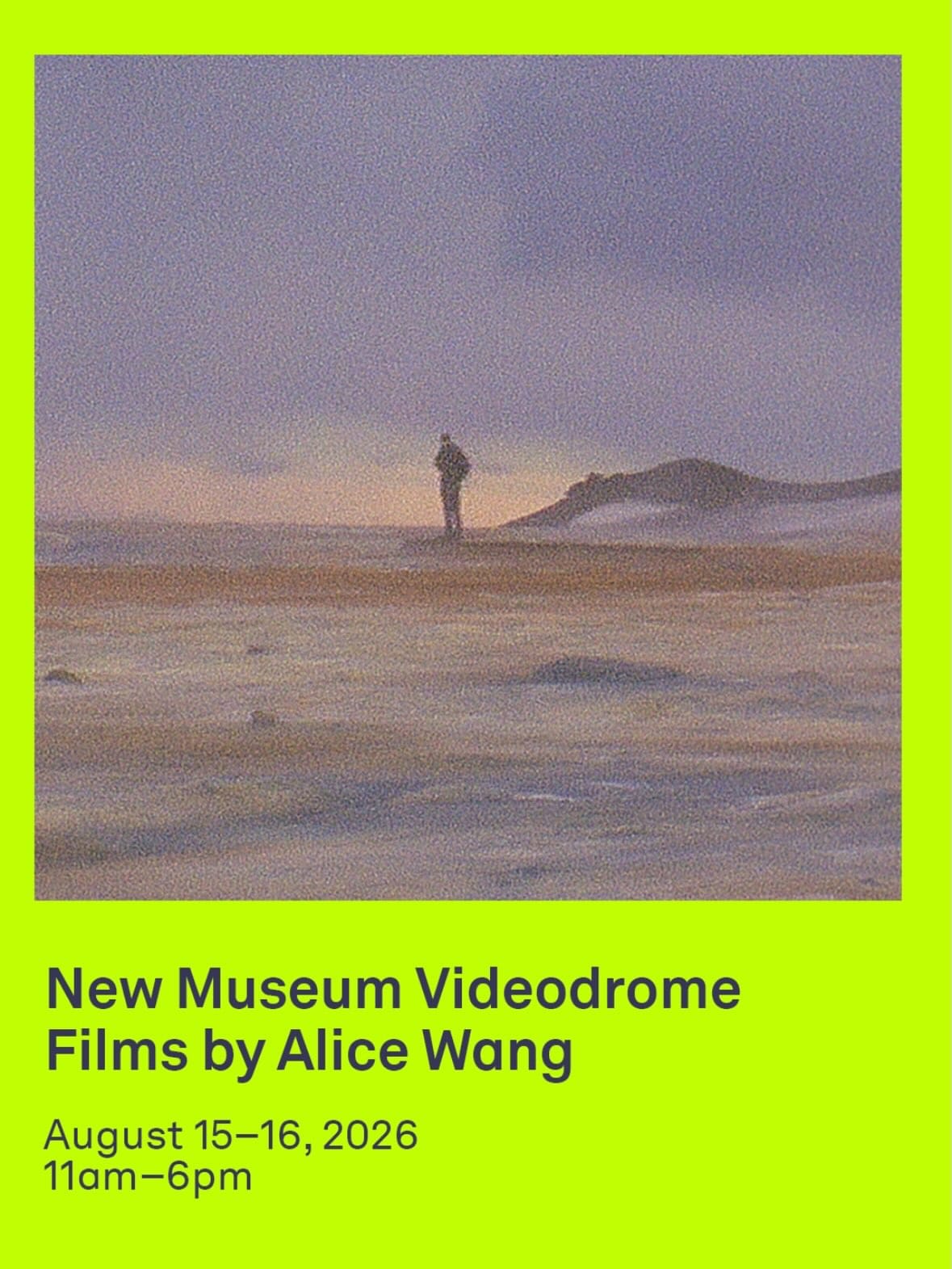 Flyer for New Museum Videodrome: Films by Alice Wang, August 15-16, 2026