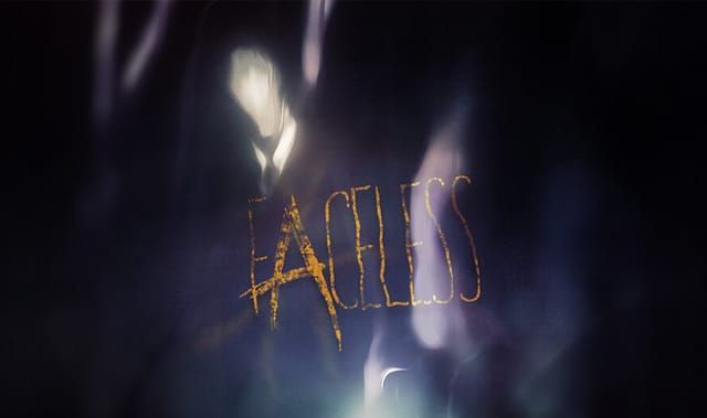 Faceless breathes new fear into old stories.