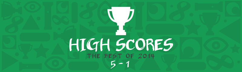 High Scores 2014: 5-1