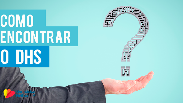 5 Dicas poderosas para encontrar o DHS