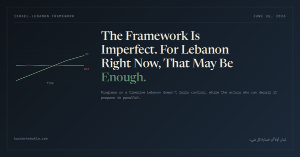 The Framework Is Imperfect. For Lebanon Right Now, That May Be Enough.