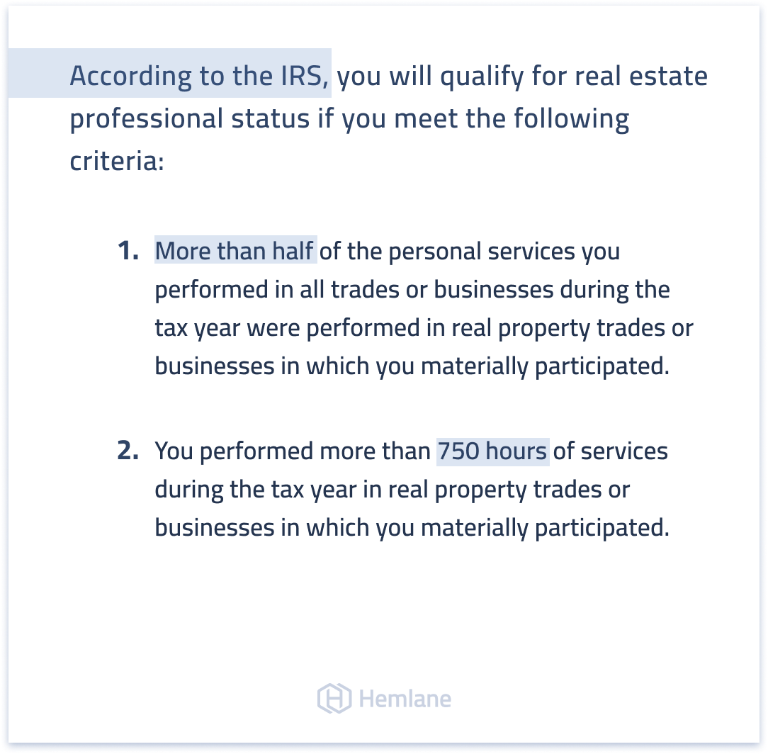 Here is what the IRS defines as the real estate professional status designation