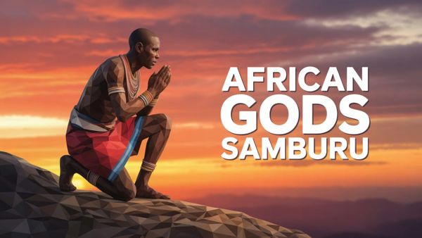 AFRICAN GODS SAMBURU TRIBE OF KENYA