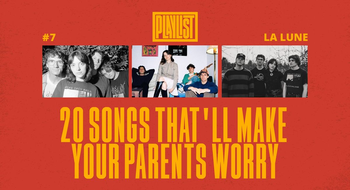 "20 Songs That'll Make Your Parents Worry" by La Lune