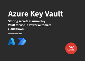 Using Azure Key Vault to store secrets for use in environment variables and flows