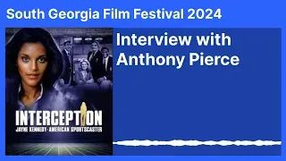 (South Georgia Film Festival 2024) Interview with Anthony Pierce - Interception