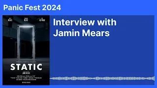 (Panic Fest 2024) Interview with Jamin Mears - Static
