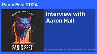 (Panic Fest 2024) Interview with Aaron Hall - Subject 7