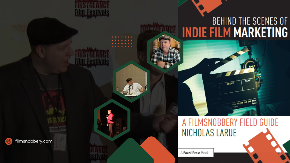 FilmSnobbery's Nic LaRue Celebrates Launch of First Book on Film Marketing