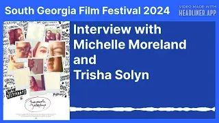 (South Georgia Film Festival 2024) Interview with Michelle Moreland and Trisha Solyn - Guacamole Yesterdays