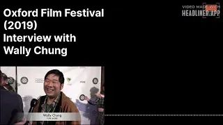 (Oxford Film Festival 2019) Interview with Wally Chung - Fun More