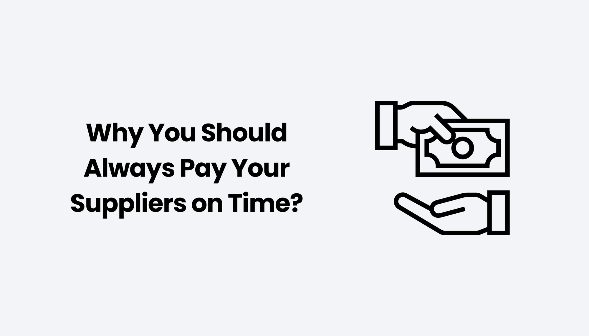 Why You Should Always Pay Your Suppliers on Time?