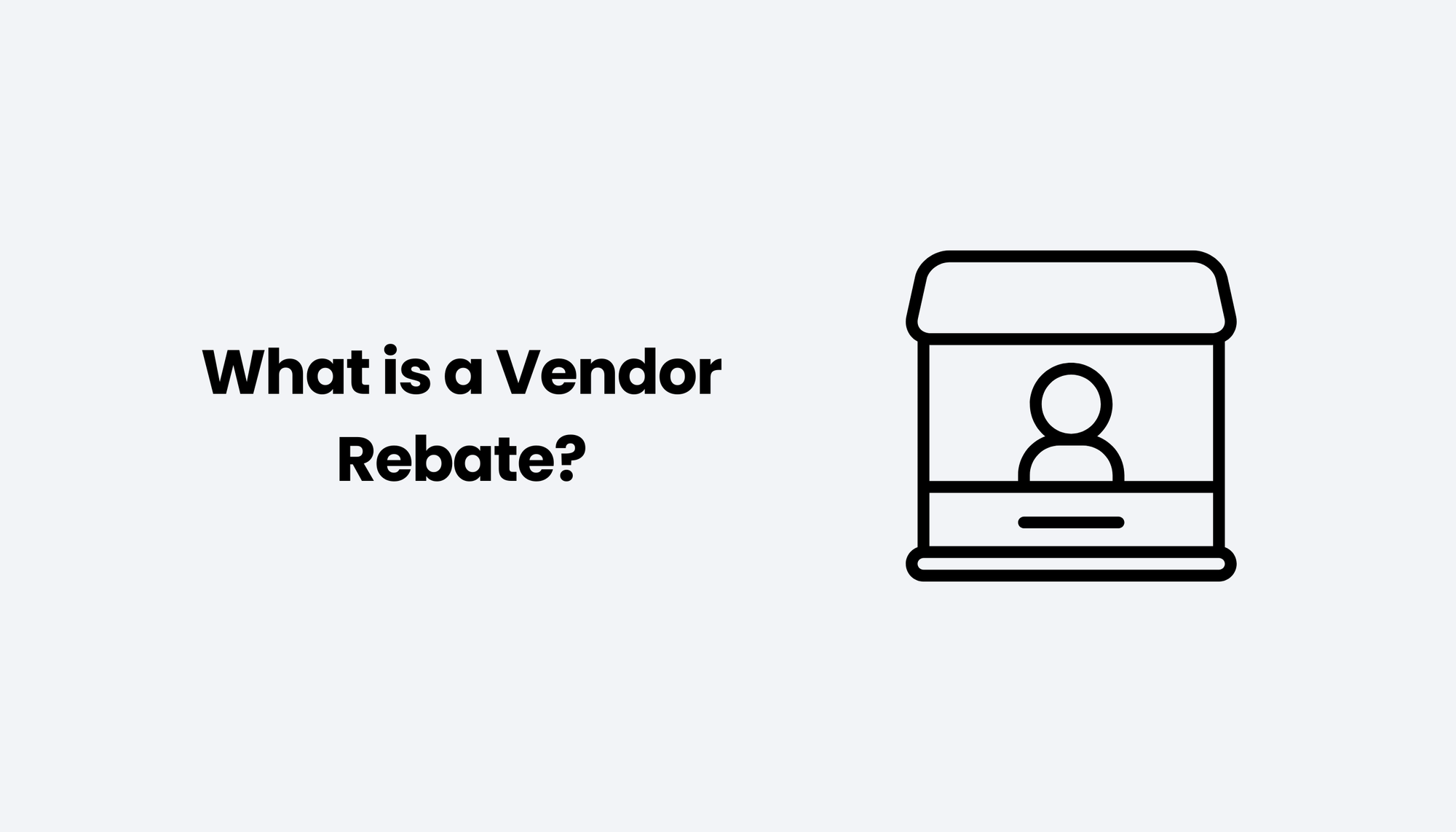 What is a Vendor Rebate?