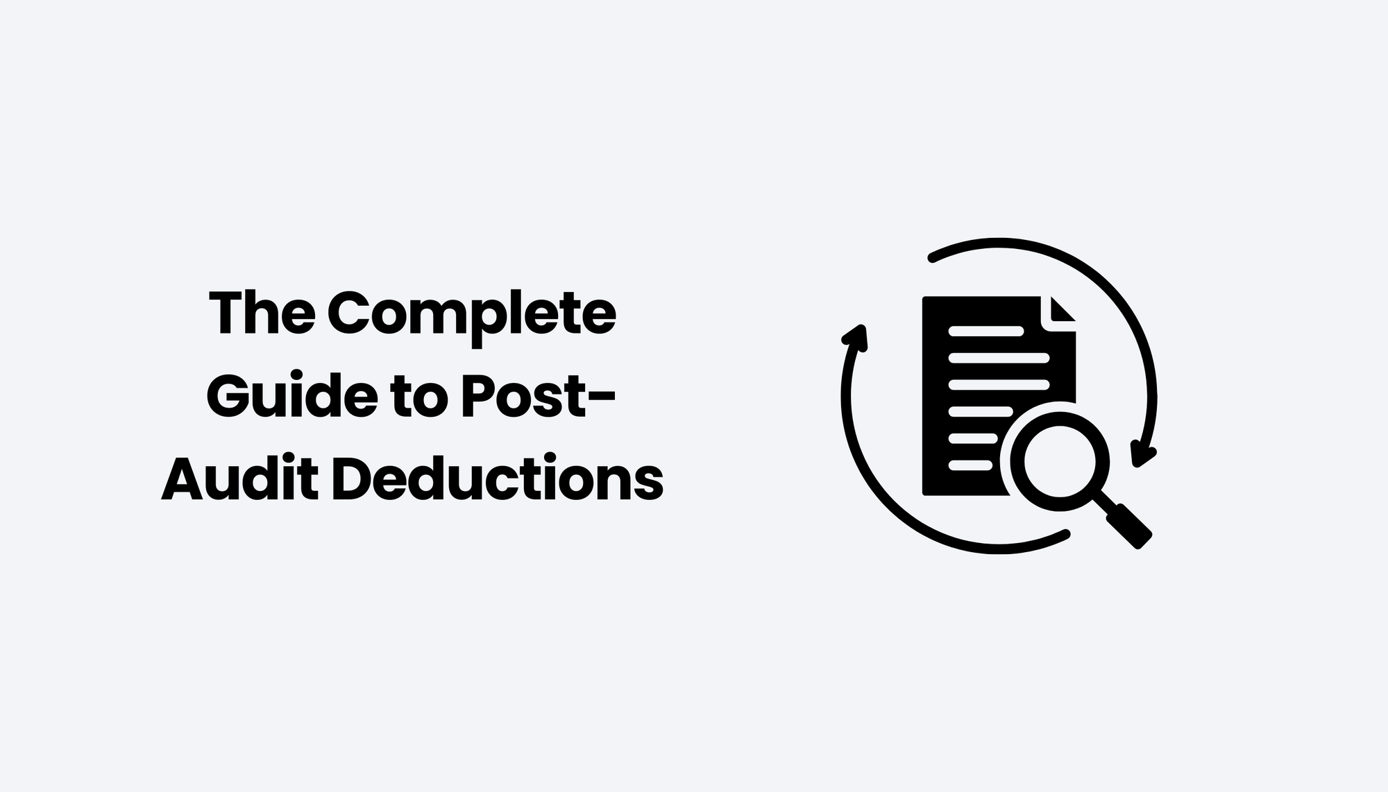 The Complete Guide to Post-Audit Deductions