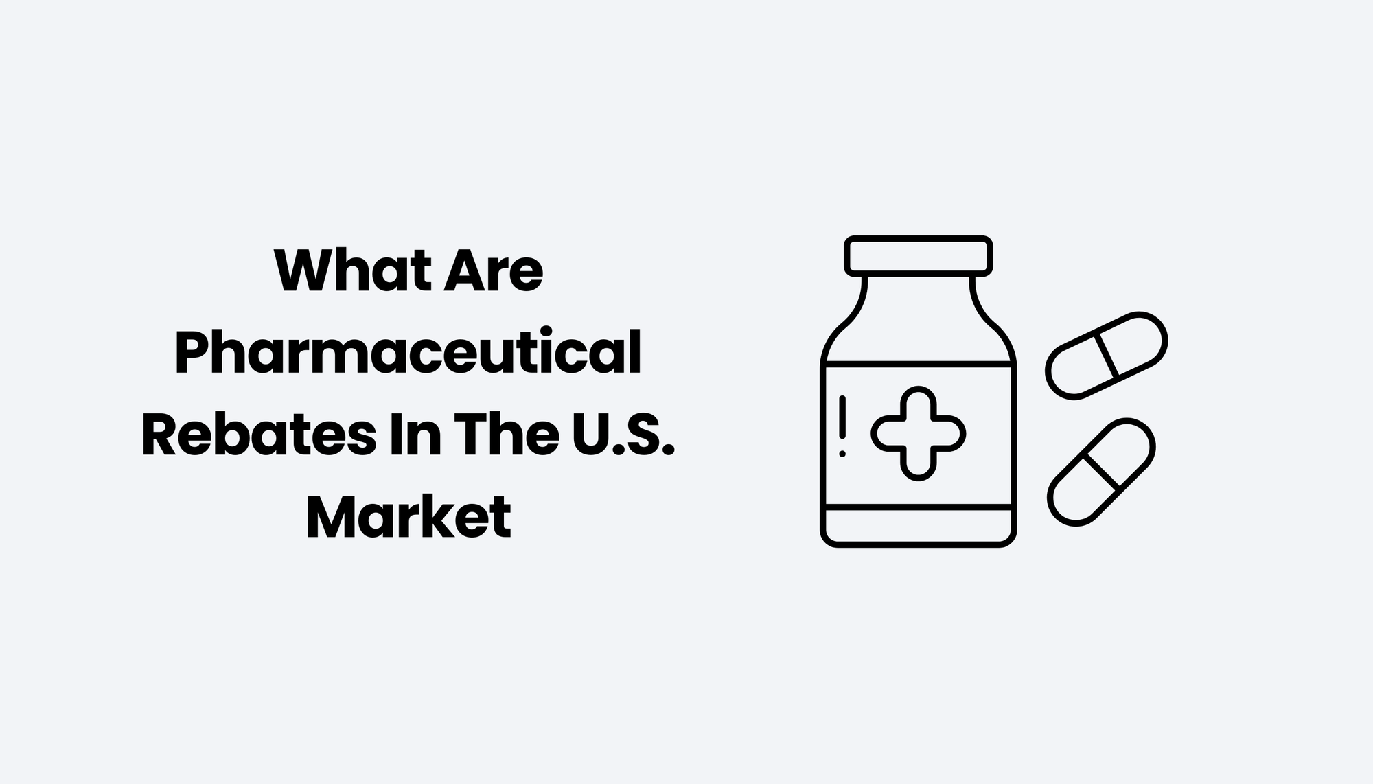 What Are Pharmaceutical Rebates In The U.S. Market