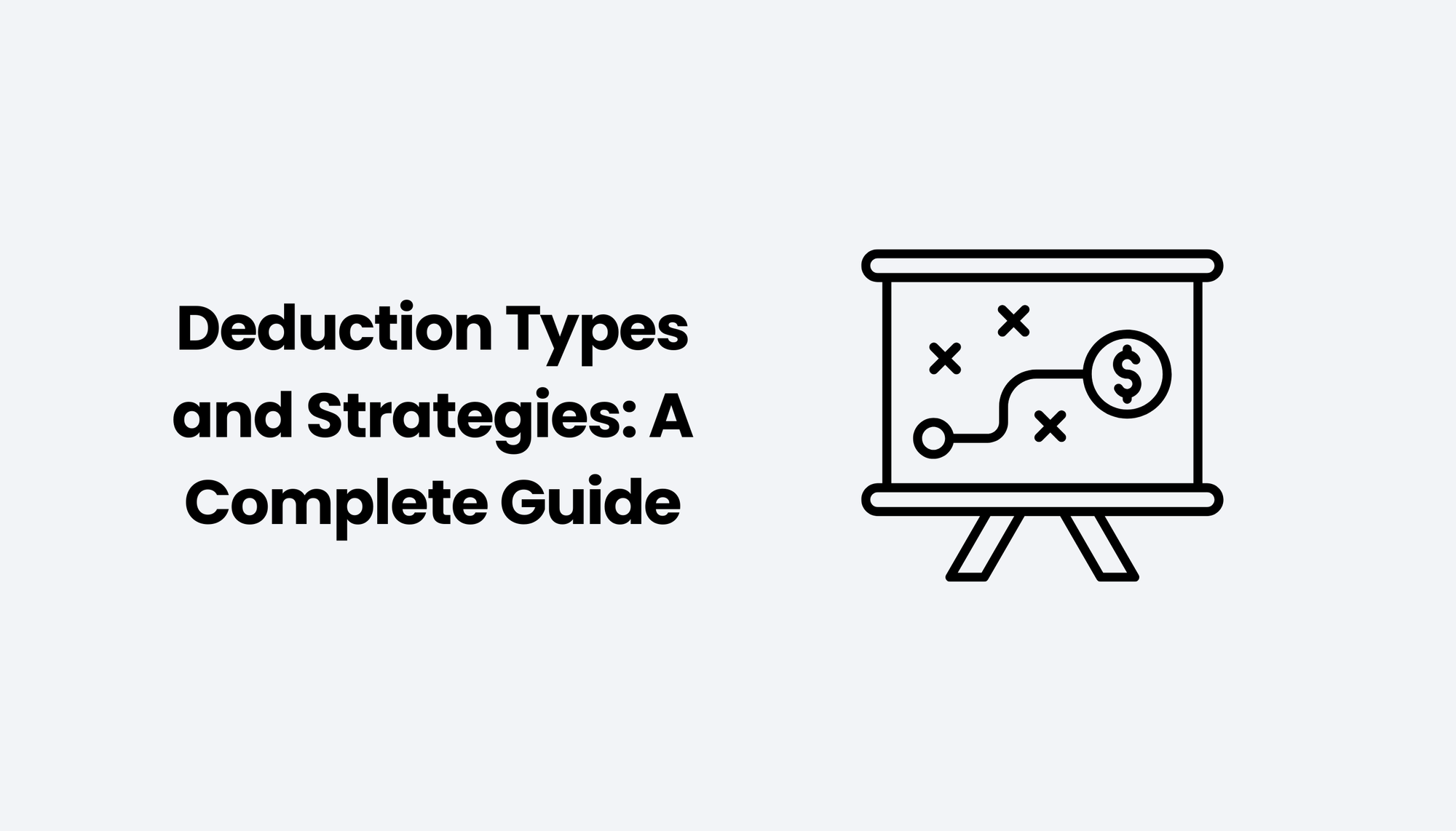 Deduction Types and Strategies: A Complete Guide