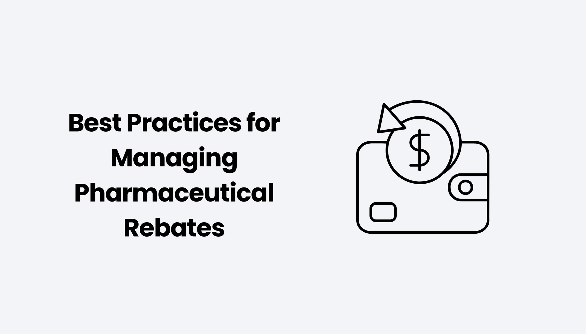 Best Practices for Managing Pharmaceutical Rebates