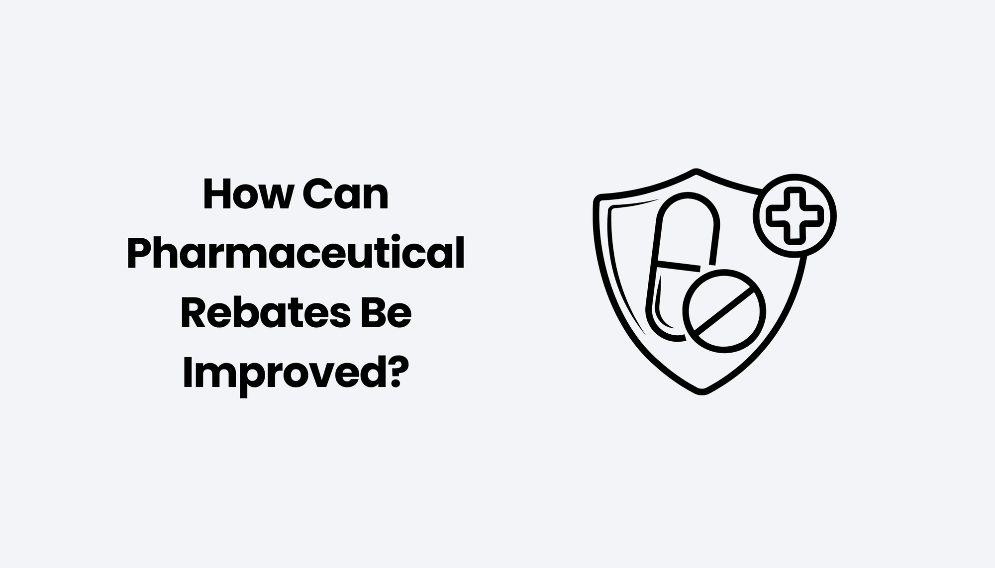 How Can Pharmaceutical Rebates Be Improved?