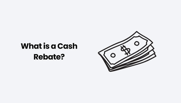 What is a Cash Rebate?