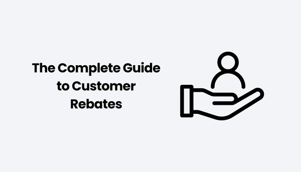 The Complete Guide to Customer Rebates