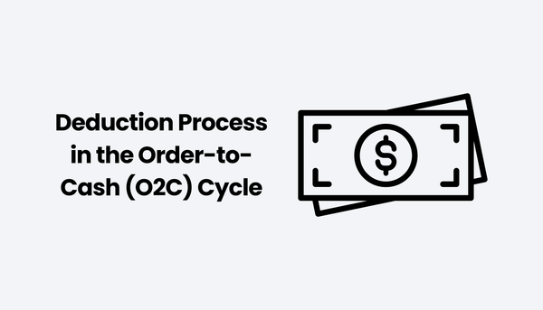 Deduction Process in the Order-to-Cash (O2C) Cycle