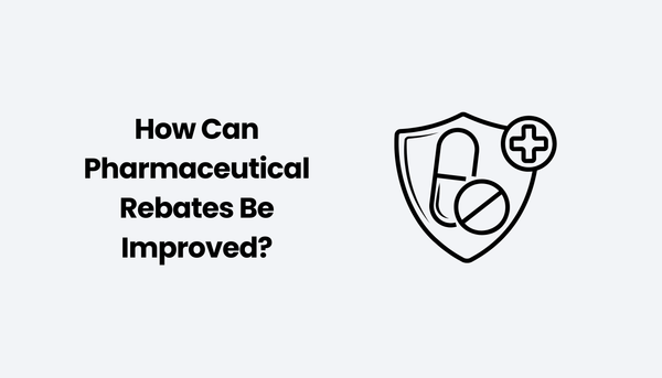 How Can Pharmaceutical Rebates Be Improved?