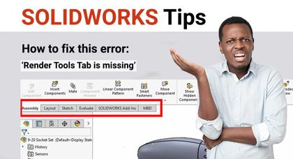 How to create Renderings in Solidworks if your ‘Render Tools Tab’ is missing