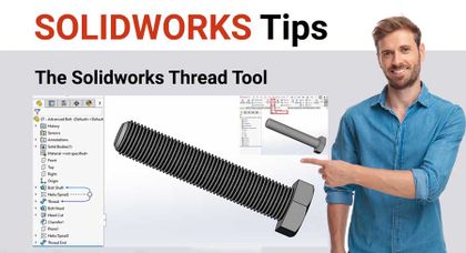 SOLIDWORKS external thread: The SOLIDWORKS thread tool
