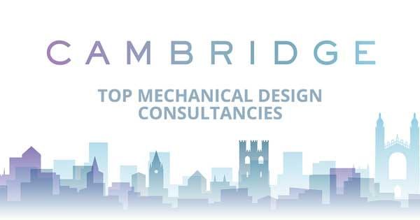 Cambridge: Top Mechanical Design Consultancies