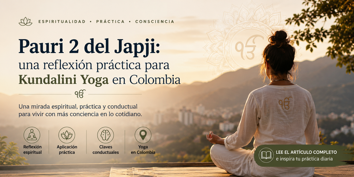 Pauri 2 del Japji: vivir el orden de la vida desde el Kundalini Yoga