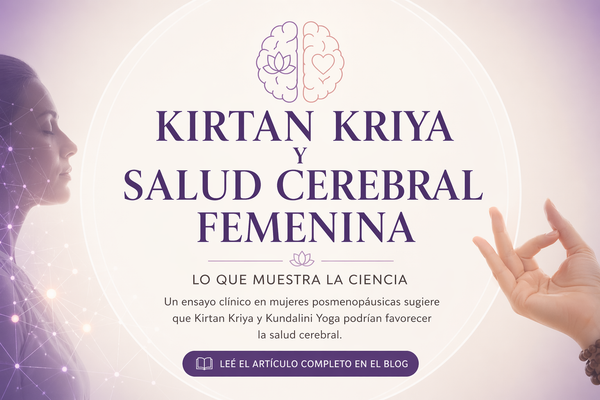 Kirtan Kriya y salud cerebral femenina: lo que muestra la ciencia