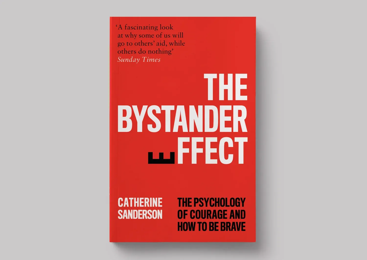 The Bystander Effect: The Psychology of Courage and Inaction by Catherine Sanderson | Published by Harper Collins UK