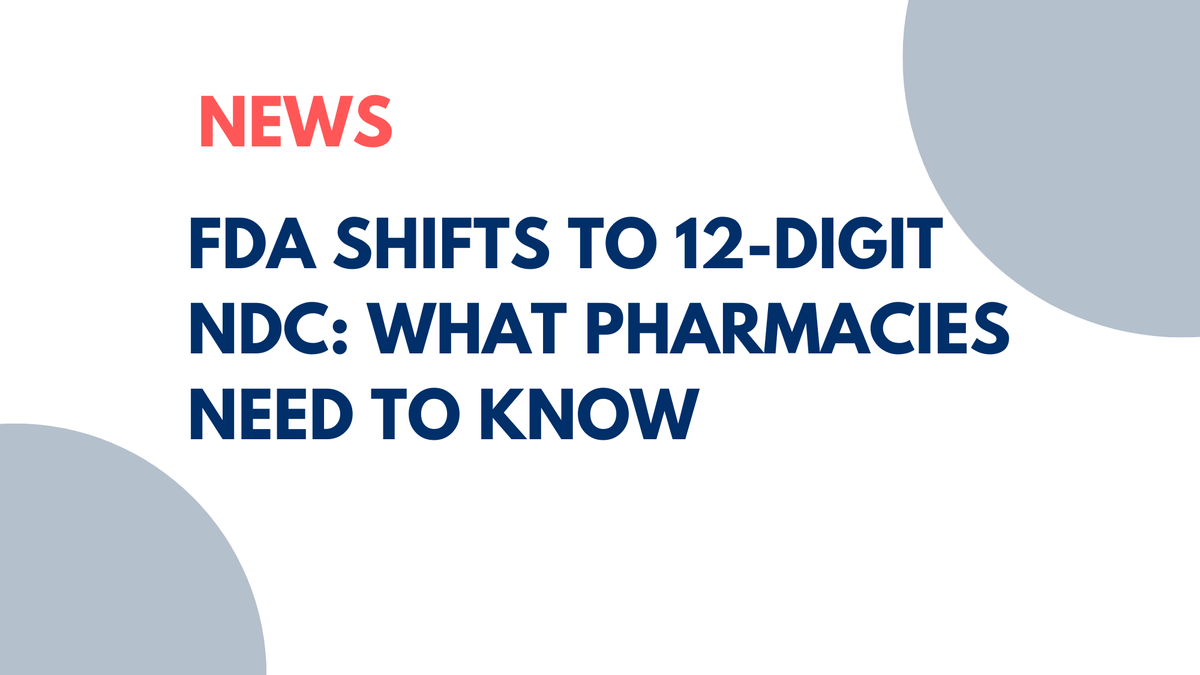 FDA Moves to Standardize National Drug Code (NDC) with New 12-Digit Format