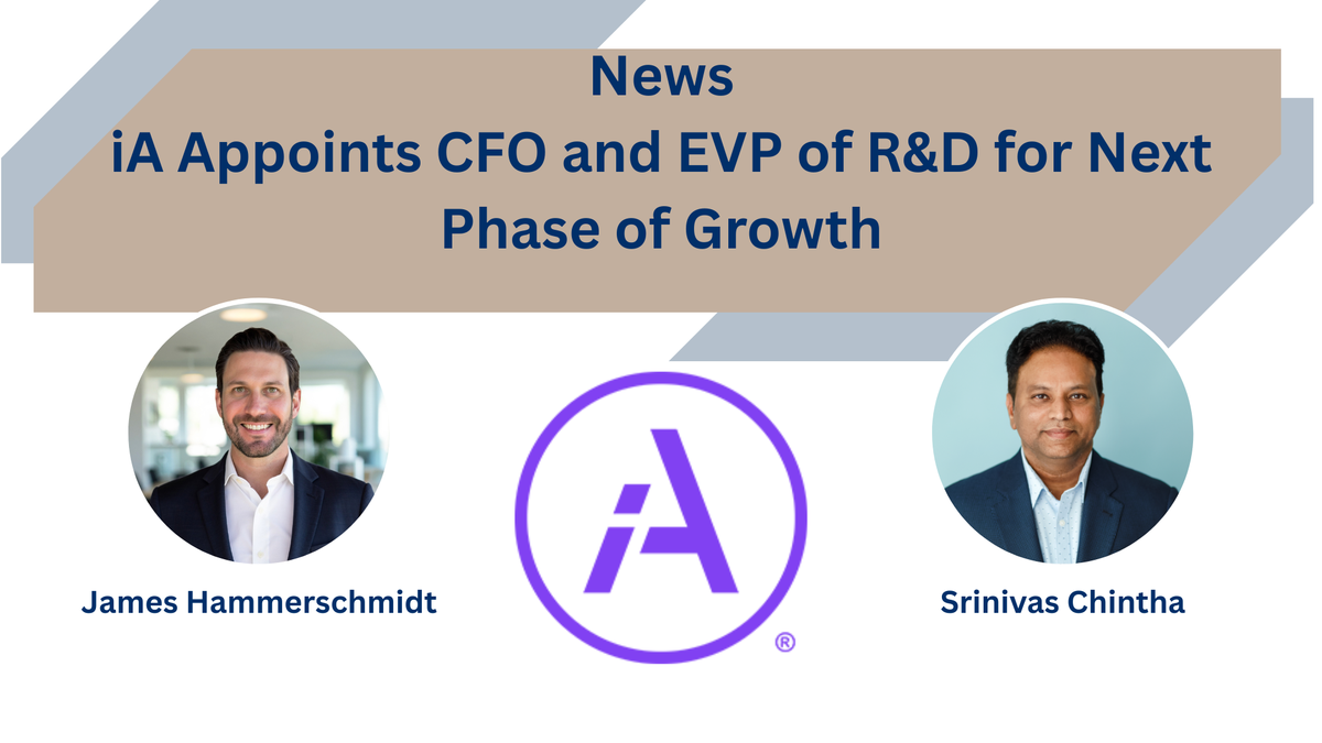  iA has announced the appointments of James Hammerschmidt as Chief Financial Officer and Srinivas Chintha as Executive Vice President of Research & Development