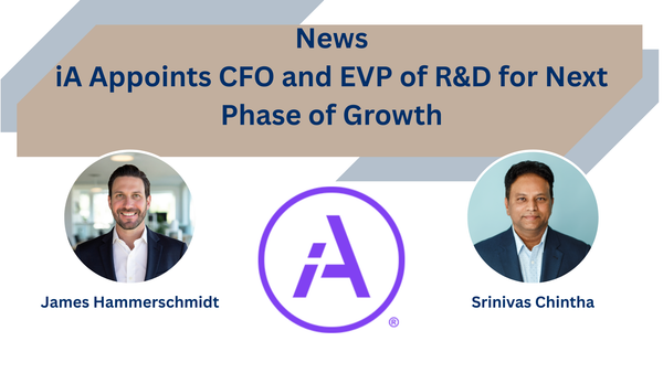  iA has announced the appointments of James Hammerschmidt as Chief Financial Officer and Srinivas Chintha as Executive Vice President of Research & Development