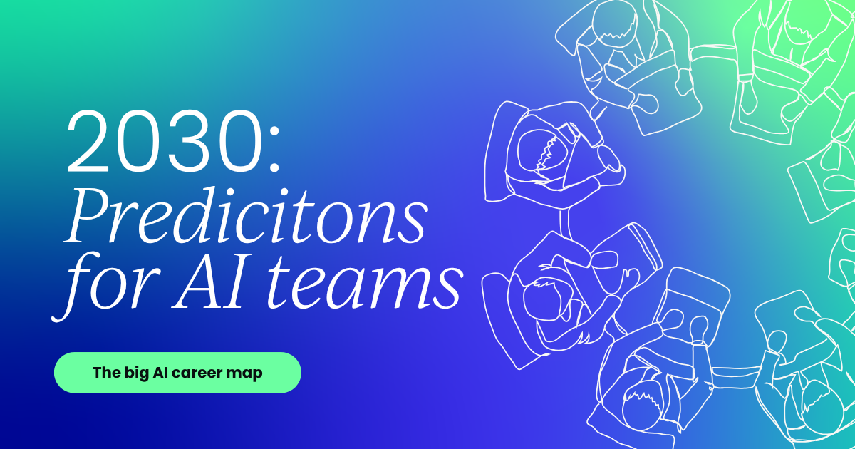 The future AI team: What  enterprise AI organizations may look like by 2030