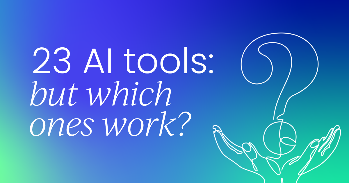 Your company runs 23 AI tools. Which ones work?
