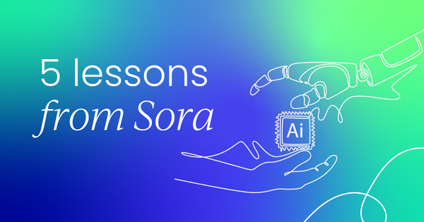 5 lessons we can learn from  Sora: Hype vs reality