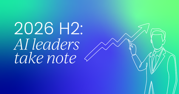 6 things every AI leader needs to get right in H2 2026