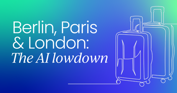 Berlin, Paris, London:  how Europe's AI hubs are diverging